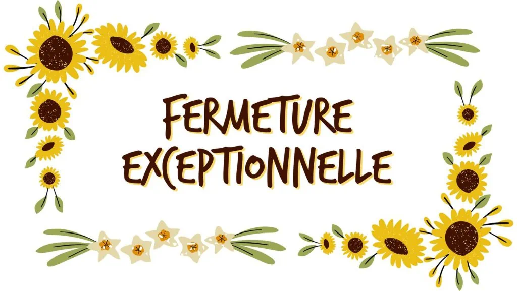 fermeture exeptionnelle