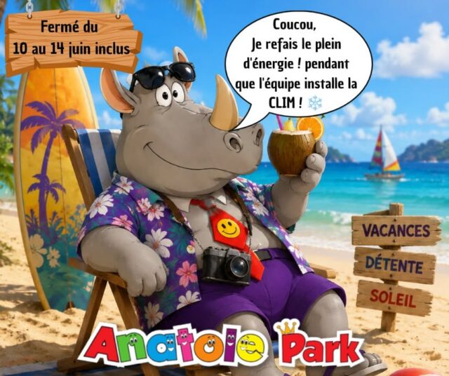 🦏 Coucou les amis, c'est Anatole !

Je prends quelques jours de vacances du  mercredi 10 juin au dimanche 14  juin inclus pour revenir encore plus en forme ! ☀️😎

Mais pendant mon absence, ça s'active à Anatole Park ! 🔨✨

Pour le plus grand confort des petits comme des grands, des travaux sont en cours... et j'ai une grande nouvelle à vous annoncer :

❄️ La climatisation arrive à Anatole Park ! ❄️

De quoi profiter pleinement de vos moments de jeu et de détente, même pendant les journées les plus chaudes de l'été. ☀️💙

🎉 On se retrouve dès le mercredi 17 juin, reposés, rafraîchis et prêts pour de nouvelles aventures !

À très vite ! 🦏